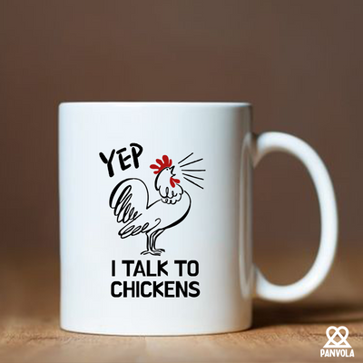 Yep I Talk To Chickens Ceramic Mug 11 oz White