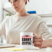I Have Selective Hearing Sorry You're Not Selected Today Ceramic Mug 11 oz White - Panvola