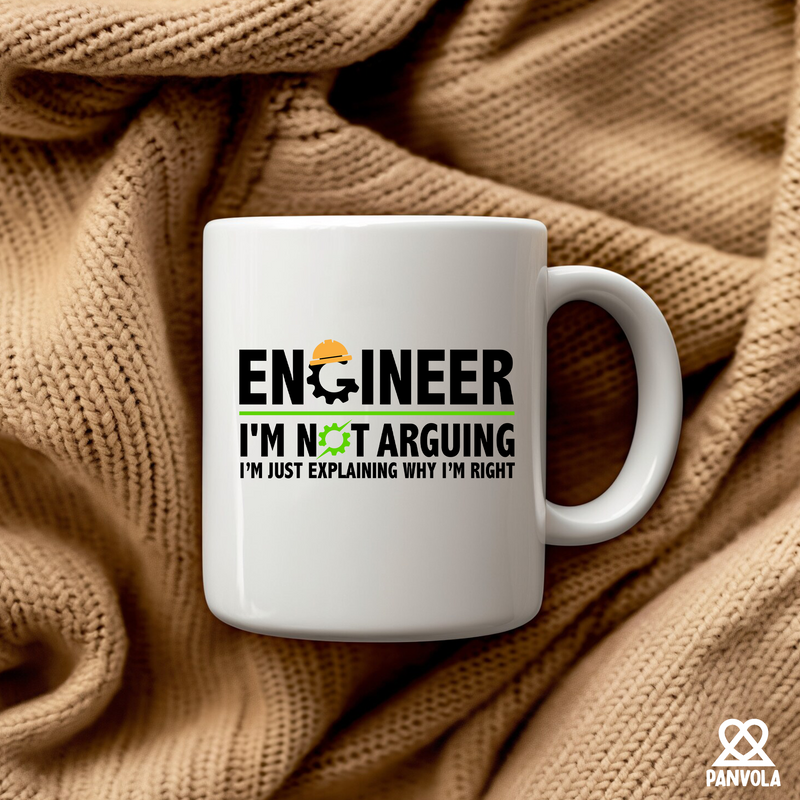 Engineer I'm Not Arguing I’m Just Explaining Why I’m Right Ceramic Mug 11 oz White.