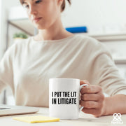 I Put The Lit in Litigate Lawyer Ceramic Coffee Mug 11oz White - Panvola