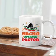Nacho Average Pastor Ceramic Mug 11 oz White - Panvola