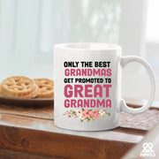 Only The Best Grandmas Get Promoted to Great Grandma Ceramic Mug 11oz White - Panvola