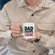 Dad Grandpa Great Grandpa I Just Keep Getting Better Ceramic Mug 11oz White.