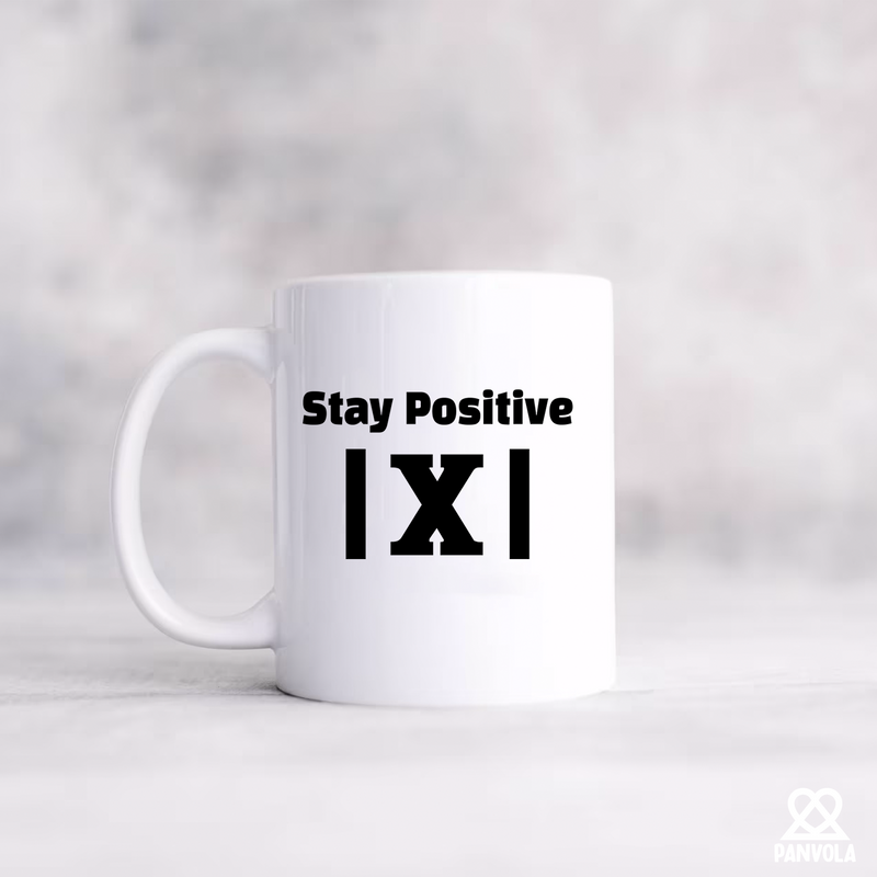 Stay Positive X  Ceramic Mug 11 oz White