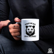 First Of All I'm A Delight Ceramic Mug 11 oz White - Panvola