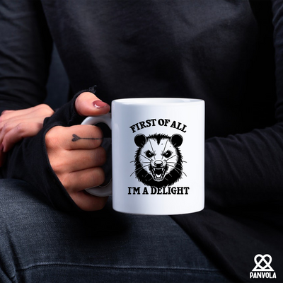 First Of All I'm A Delight Ceramic Mug 11 oz White