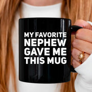 My Favorite Nephew Gave Me This Mug 11 oz Black - Panvola