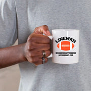 Lineman Because Quarterbacks Need Heroes Too Ceramic Mug 11 oz White - Panvola