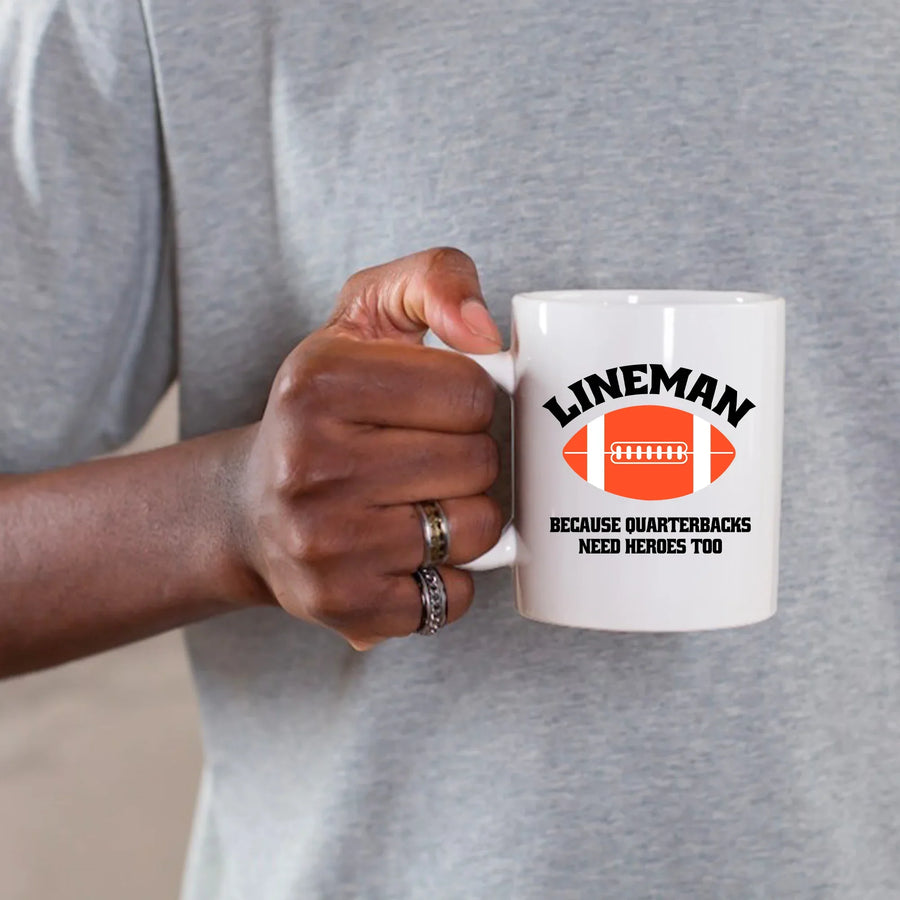 Lineman Because Quarterbacks Need Heroes Too Ceramic Mug 11 oz White, image 5 of 5