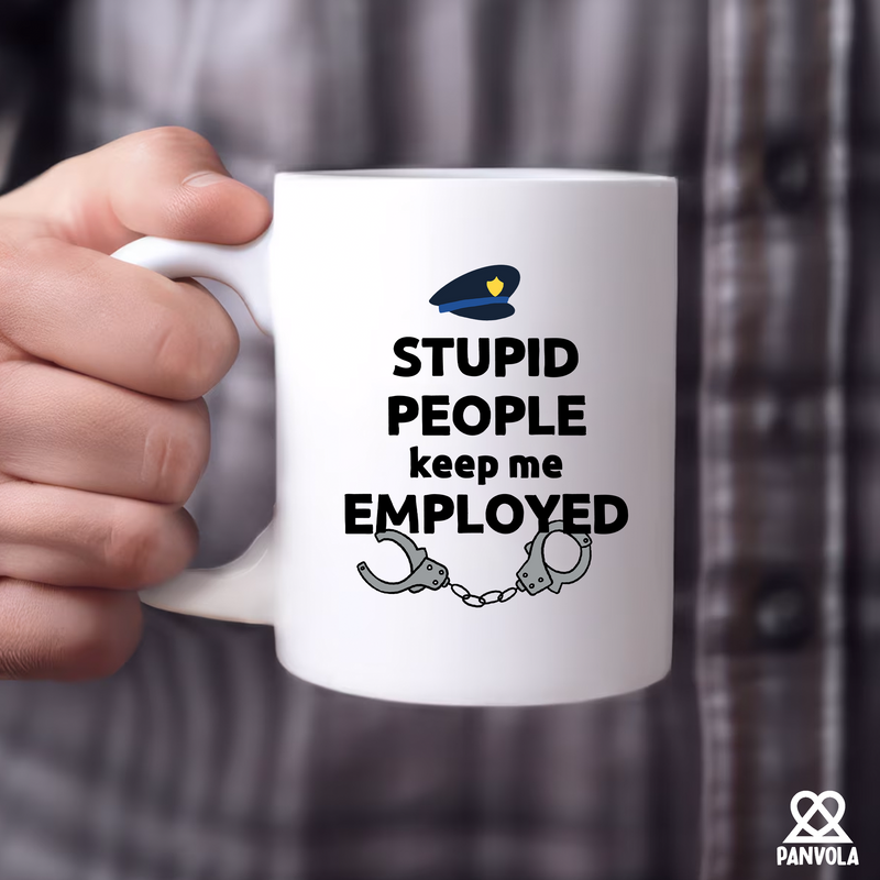 Stupid People Keep Me Employed Ceramic Mug 11 oz White