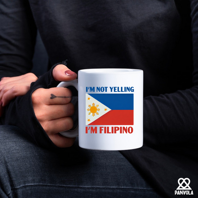 I'm Not Yelling I'm Filipino Ceramic Mug 11 oz White