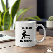 I’ll Be In My Office Ceramic Mug 11 oz White - Panvola