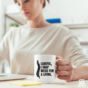 Careful I Snap Necks For A Living Chiropractor Gifts Ceramic Mug 11 oz White - Panvola