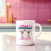 I Need A Cocktail Hold The Tail Ceramic Mug 11 oz White - Panvola