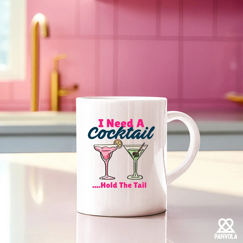 I Need A Cocktail Hold The Tail Ceramic Mug 11 oz White - Panvola