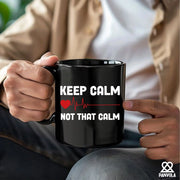 Keep Calm Not That Calm Ceramic Mug 11 oz Black - Panvola
