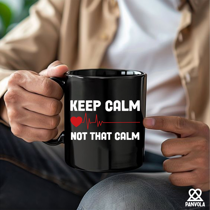 Keep Calm Not That Calm Ceramic Mug 11 oz Black