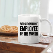 Work from Home Employee Of The Month Mug 11 oz White - Panvola