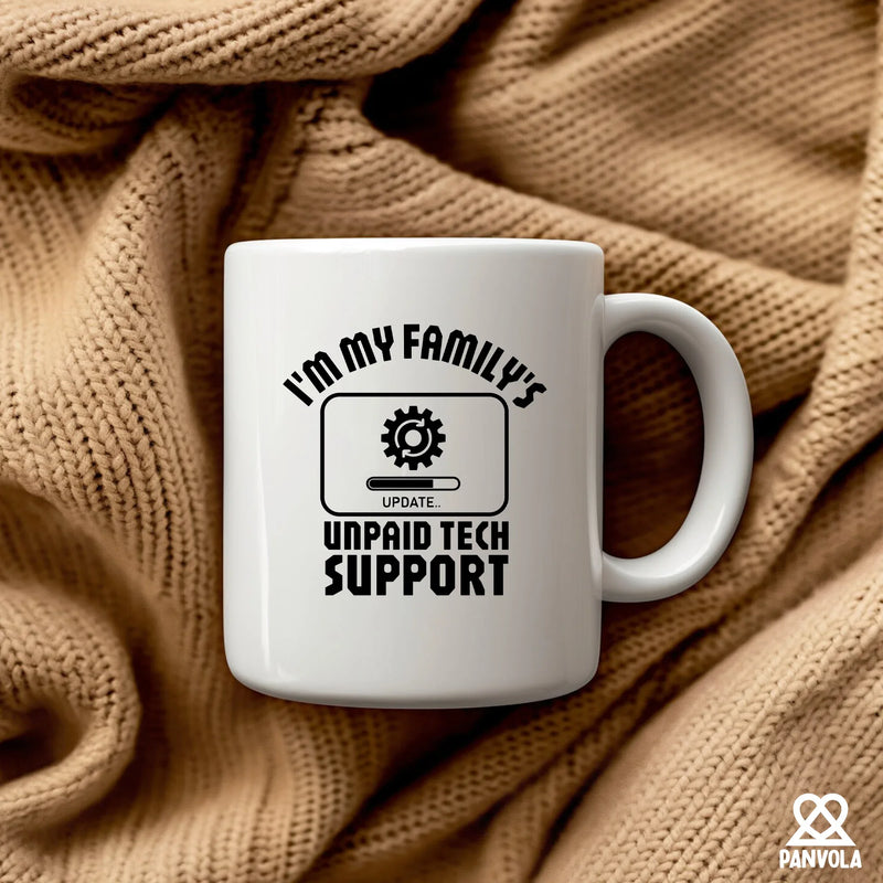 I'm My Family's Unpaid Tech Support Ceramic Mug 11 oz White - Panvola