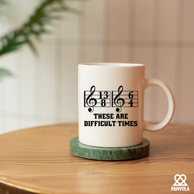 These Are Difficult Times Ceramic Mug 11 oz White