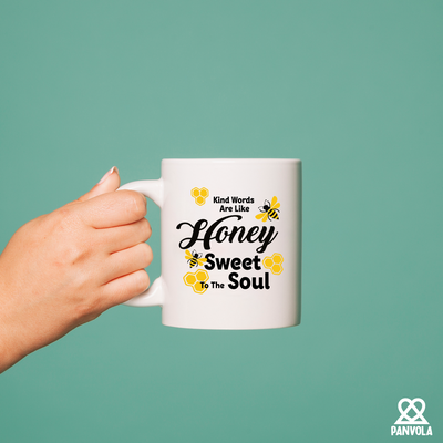 Kind Words Are Like Honey Sweet to the Soul Ceramic Mug 11 oz White