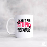 I Can't Fix Stupid But I Can Help Their Animals Ceramic Mug 11 oz White - Panvola
