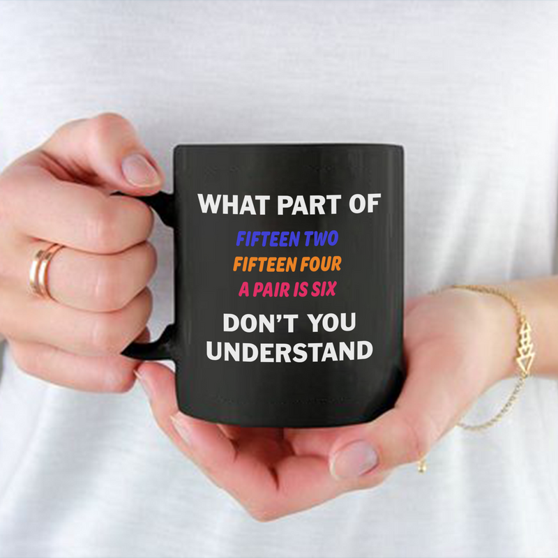 Panvola What Part of Fifteen Two Fifteen Cribbage Player Gift Mug