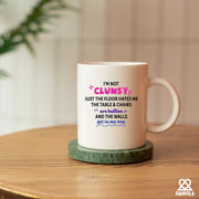 I'm Not Clumsy Ceramic Mug 11 oz White - Panvola
