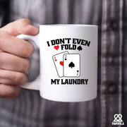 I Don't Even Fold My Laundry Ceramic Mug 11 oz White - Panvola