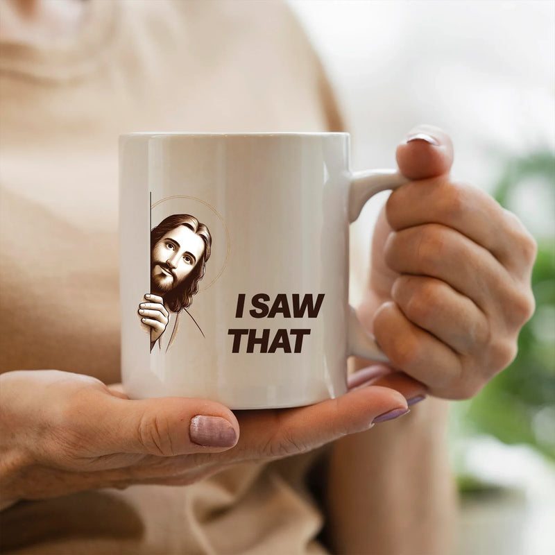 Jesus I Saw That Ceramic Mug 11 oz White - Panvola