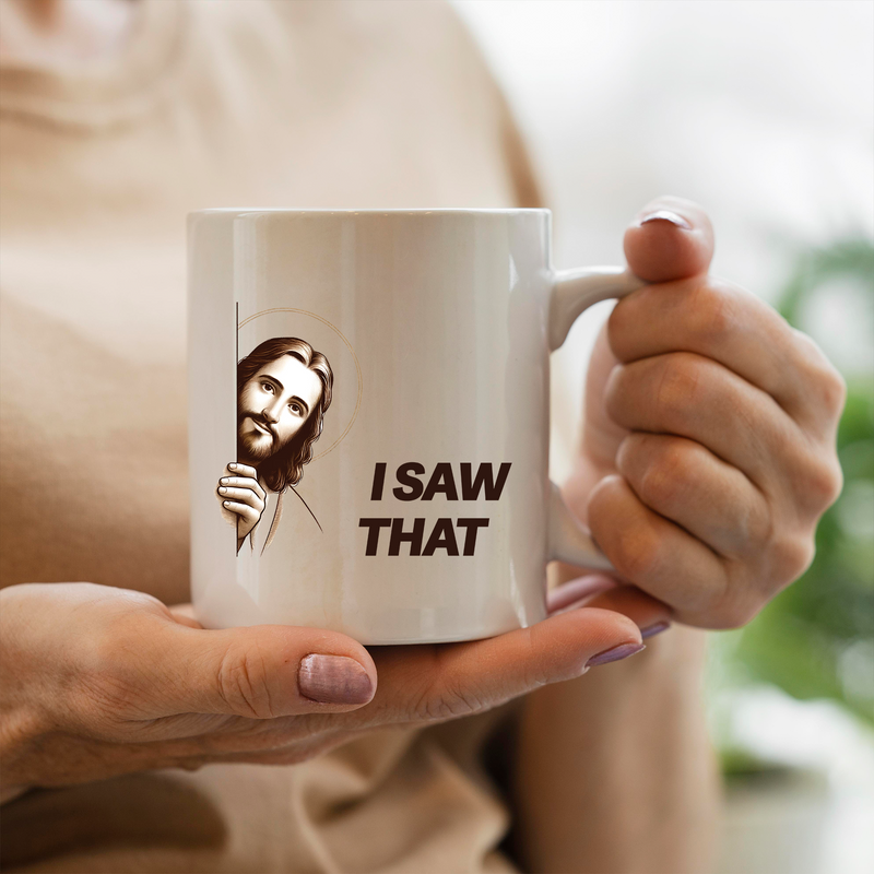 Jesus I Saw That Ceramic Mug 11 oz White