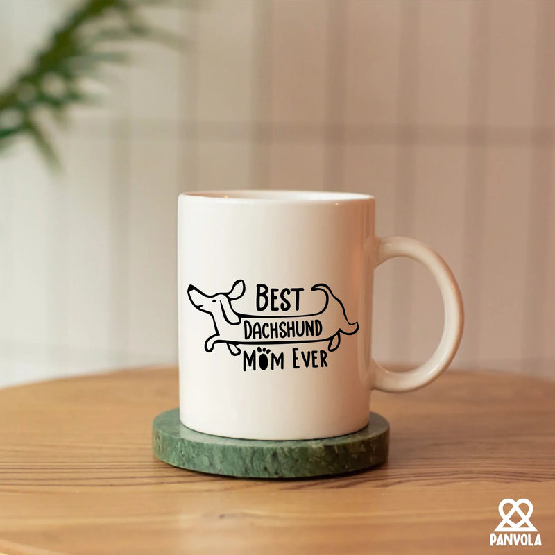 Best Dachshund Mom Ever Ceramic Mug 11 oz White - Panvola