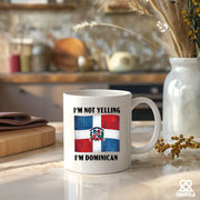 I'm Not Yelling I'm Dominican Ceramic Mug 11 oz White - Panvola