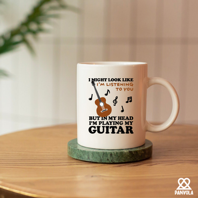 I Might Look Like I'm Listening To You But In My Head I'm Playing My Guitar Ceramic Mug 11 oz White