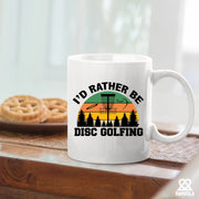 I’d Rather Be Disc Golfing Ceramic Mug 11 oz White - Panvola