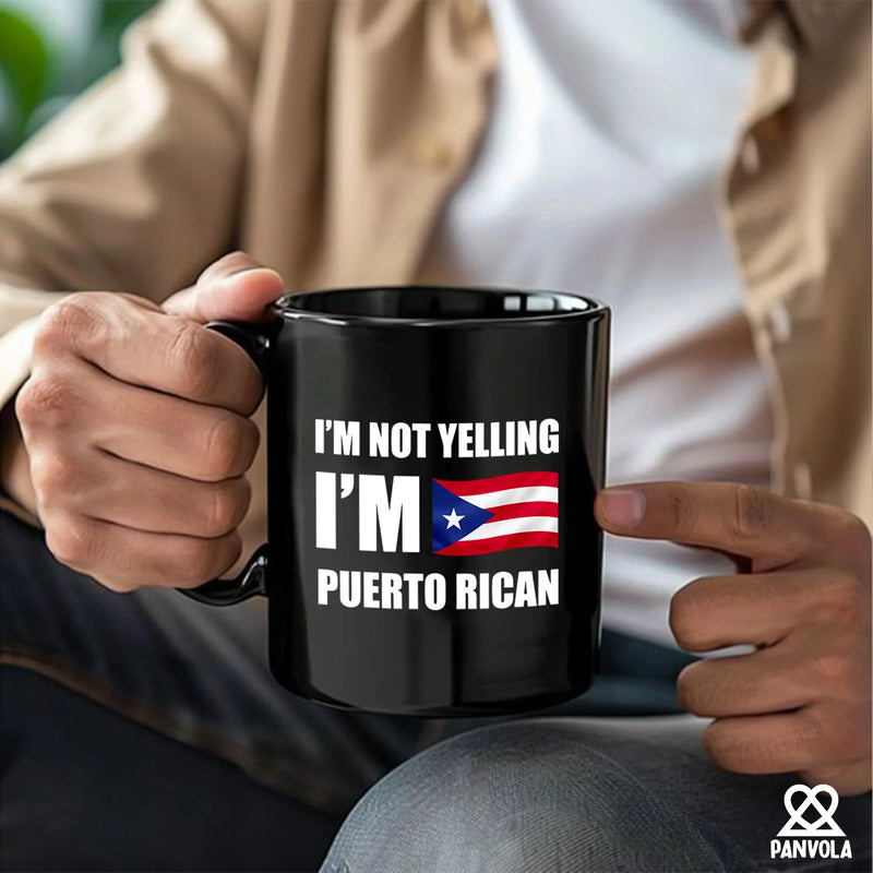I’m Not Yelling I’m Puerto Rican Ceramic Mug 11 oz Black - Panvola