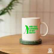Are You Looking At My Putt Ceramic Mug 11 oz White - Panvola