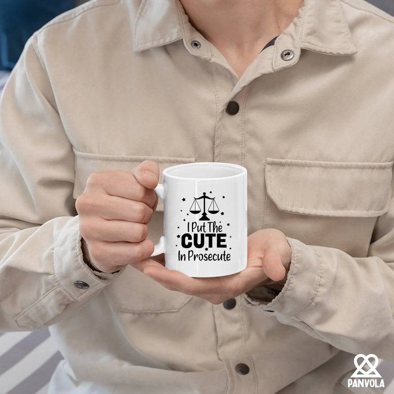I Put The Cute In Prosecute Lawyers Gifts Ceramic Mug 11oz White - Panvola