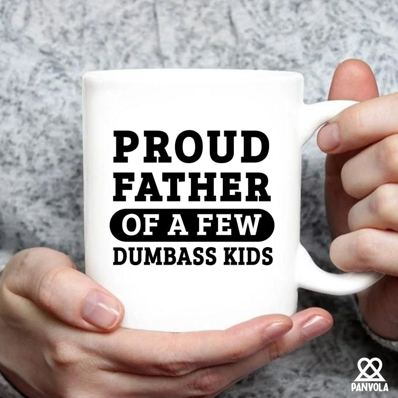 Proud Father Of A Few Dumbass Kids Ceramic Mug 11 oz White - Panvola