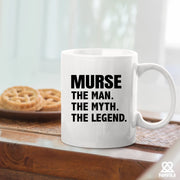 Murse The Man The Myth The Legend Ceramic Mug 11 oz White - Panvola