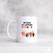 We Rise By Lifting Others Ceramic Mug 11 oz White - Panvola