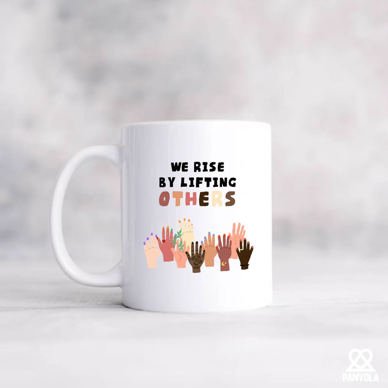 We Rise By Lifting Others Ceramic Mug 11 oz White - Panvola