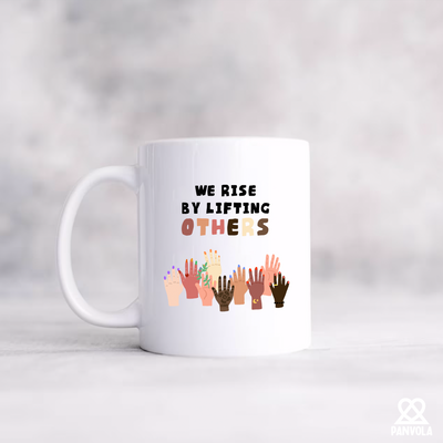 We Rise By Lifting Others Ceramic Mug 11 oz White