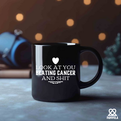 Look At You Beating Cancer And Shit Ceramic Mug 11 oz Black