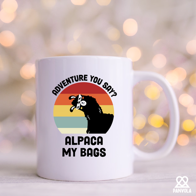 Adventure You Say? Alpaca My Bags Ceramic Mugs 11 oz White