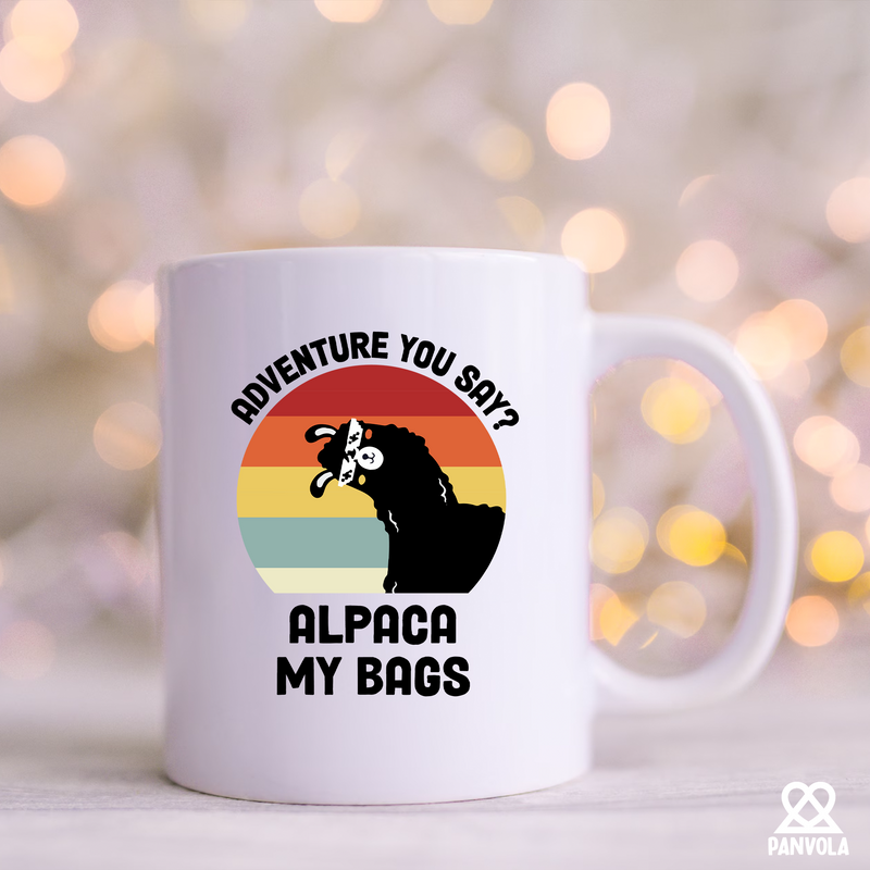 Adventure You Say? Alpaca My Bags Ceramic Mugs 11 oz White