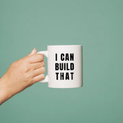 I Can Build That Ceramic Mug 11 oz White - Panvola