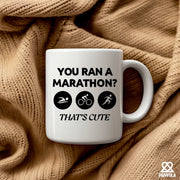 You Ran A Marathon? That’s Cute Ceramic Mug 11 oz White - Panvola