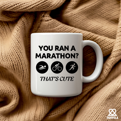 You Ran A Marathon? That’s Cute Ceramic Mug 11 oz White