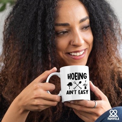 Hoeing Ain't Easy Ceramic Mug 11 oz White